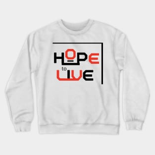 hope to live Crewneck Sweatshirt